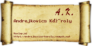 Andrejkovics Károly névjegykártya